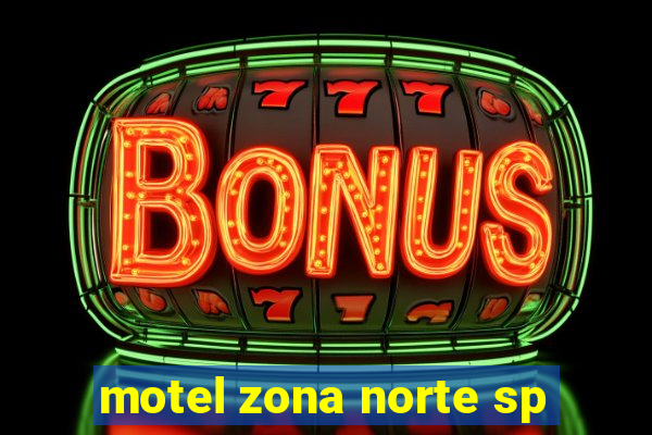 motel zona norte sp